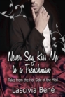 Never Say Kiss Me to a Frenchman : Tales From the Hot Side of the Med - eBook