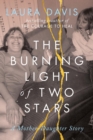 The Burning Light of Two Stars : A Mother-Daughter Story - eBook