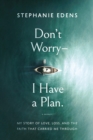 Don't Worry-I Have a Plan - eBook