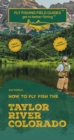 How To Fly Fish The Taylor River, Colorado - eBook