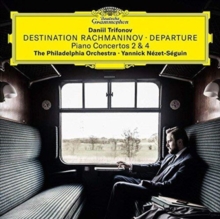 Daniil Trifonov: Destination Rachmaninov: Departure - Piano Concertos 2 & 4