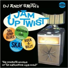 DJ Andy Smith’s Jam Up Twist: The Dynamite Sounds of the Nationwide Club Night