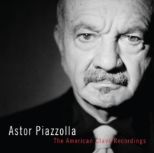 Astor Piazzolla: The American Clav Recordings
