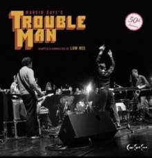 Marvin Gaye’s ’Trouble Man’: Adapted and Conducted By Low Res