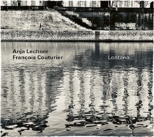 Anja Lechner/Franois Couturier: Lontano