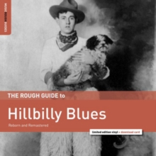 The Rough Guide to Hillbilly Blues: Reborn and Remastered (Limited Edition)