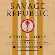 Africa Corps: Live at the Whisky a Go Go, 30th December 1981