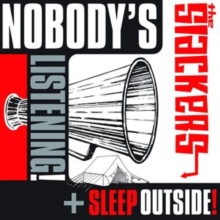 Nobody’s Listening/Sleep Outside