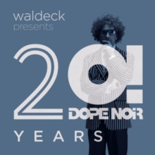Waldeck Presents 20! Dope Noir Years: Bossa Casanova