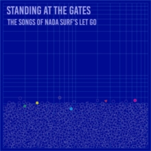 Standing at the Gates: The Songs of Nada Surf’s Let Go