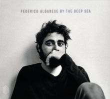 Federico Albanese: By the Deep Sea
