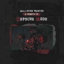 All I Ever Wanted: A Tribute to Depeche Mode