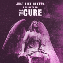 Just like heaven: A tribute to The Cure