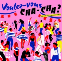 Voulez-vous Cha-cha?: French Cha-cha 1960-1964