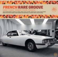 French Rare Groove: Rare Funky Songs from France