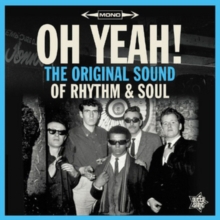 Oh Yeah! The Original Sound of Rhythm & Soul