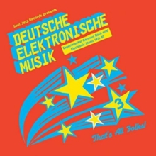 Deutsche Elektronische Musik: Experimental German Rock and Electronic Music 1971-81