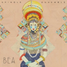 Spindle Ensemble: Bea