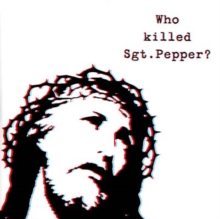 Who Killed Sgt. Pepper