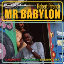 Black Solidarity Presents Mr Babylon: 12 Killer Cuts from Jamaica’s Legendary Label