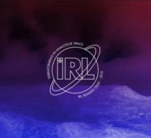 IRL 100: Terraforming in Analogue Space - IRL Remixes 2000-2015