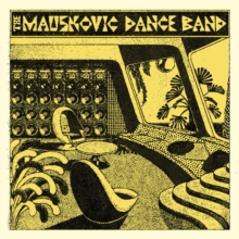 The Mauskovic Dance Band