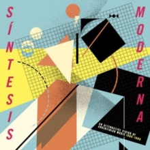 Sintesis Moderna: An Alternative Vision of Argentinian Music, 1980-1990