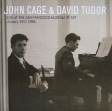 John Cage & David Tudor: Live at the San Francisco Museum of Art: January 16th 1965
