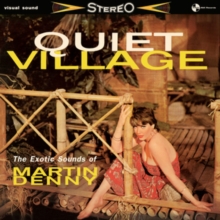 Quiet Village: The Exotics Sounds of Martin Denny (+5 Bonus Tracks)-image-8436563186974