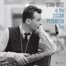 Stan Getz & the Oscar Peterson Trio (Deluxe Edition)