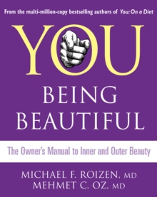 You: Being Beautiful: The Owner's Manual to Inner and Outer Beauty 9780007237272 