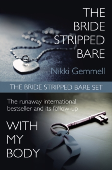 The Bride Stripped Bare Set: The Bride Stripped Bare / With My Body