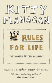 4 Rules For Life The Thankless Art Of Being Correct Kitty Flanagan Hive Co Uk