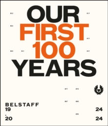 Belstaff : Our First 100 Years