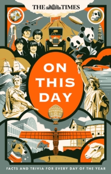 The Times On This Day : Facts and Trivia for Every Day of the Year