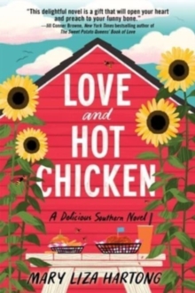 Love and Hot Chicken : A Delicious Southern Novel