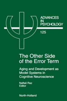 The Other Side of the Error Term : Aging and Development as Model Systems in Cognitive Neuroscience