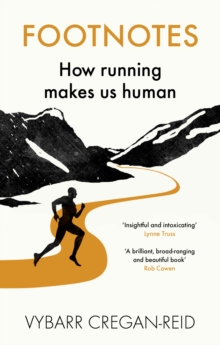 Footnotes : How Running Makes Us Human, Paperback / softback Book