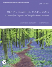 Mental Health in Social Work : A Casebook on Diagnosis and Strengths Based Assessment