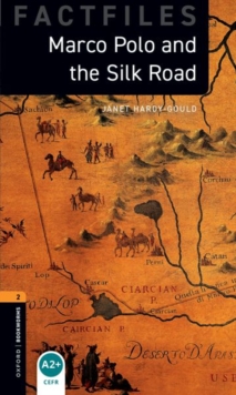 Oxford Bookworms Library Factfiles Level 2: Marco Polo and the Silk Road