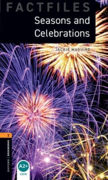 Oxford Bookworms Library Factfiles Level 2: Seasons and Celebrations