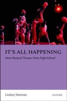 It's All Happening : How Musical Theater Does High School