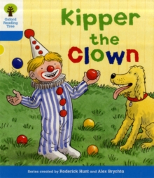 Roderick Hunt Oxford Reading Tree: Level 3: More Stories A: Kipper the Clown