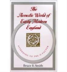 The Acoustic World of Early Modern England : Attending to the O-Factor