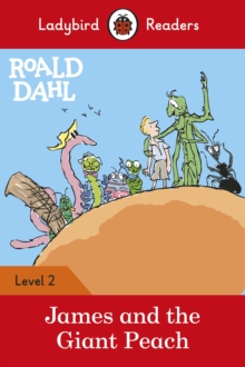 Ladybird Readers Level 2 - Roald Dahl - James and the Giant Peach (ELT Graded Reader)