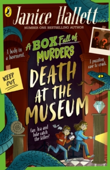 A Death at the Museum : The second unmissable children s murder mystery from the bestselling author of The Appeal