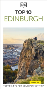 DK Top 10 Edinburgh : Top 10 lists for your perfect trip, plus an all-weather folded map