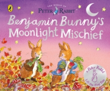 The World of Peter Rabbit: Benjamin Bunnys Moonlight Mischief