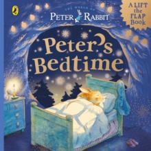 Peter Rabbit: Peters Bedtime : A Lift-the-Flap Book