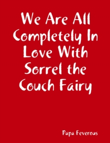 We Are All Completely In Love With Sorrel the Couch Fairy